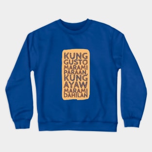 Kung gusto marami paraan Crewneck Sweatshirt